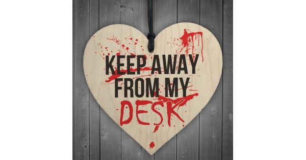 Keep Away From My Desk Novelty Wooden Hanging Heart Plaque