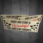 Favourite Love Story Freestanding Wooden Plaque Gift Sign 