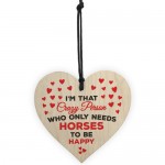 Only Horses To Be Happy Novelty Wooden Hanging Heart Plaque