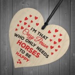 Only Horses To Be Happy Novelty Wooden Hanging Heart Plaque