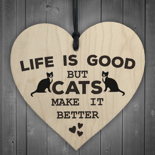 Cats Make Life Better Wooden Hanging Heart Plaque