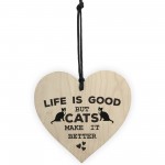 Cats Make Life Better Wooden Hanging Heart Plaque