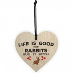 Rabbits Make Life Better Wooden Hanging Heart Plaque