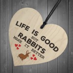 Rabbits Make Life Better Wooden Hanging Heart Plaque