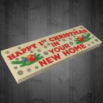 First Christmas In Your New Home Wooden Xmas Plaque Gift