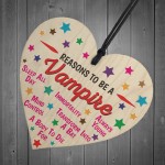 Reasons To Be A Vampire Wooden Hanging Heart Novelty