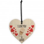 I Love You A Latte Novelty Wooden Hanging Heart Plaque