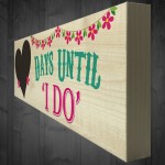 Days Until I Do Wooden Freestanding Wedding Plaque Chalkboard