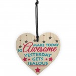 Make Today Awesome Novelty Wooden Hanging Heart Plaque