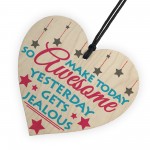 Make Today Awesome Novelty Wooden Hanging Heart Plaque