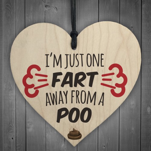 One Fart Away From A Poo Novelty Wooden Hanging Heart Plaque