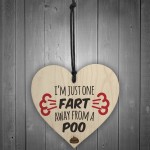 One Fart Away From A Poo Novelty Wooden Hanging Heart Plaque