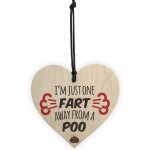 One Fart Away From A Poo Novelty Wooden Hanging Heart Plaque