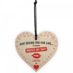 Just Seeing You Makes My Day Wooden Hanging Heart Plaque