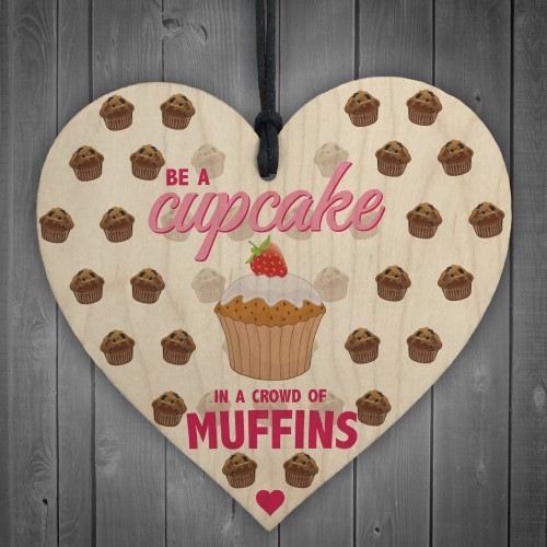 Be A Cupcake Novelty Wooden Hanging Heart Friendship Gift