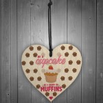 Be A Cupcake Novelty Wooden Hanging Heart Friendship Gift