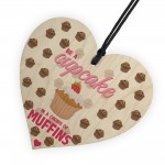 Be A Cupcake Novelty Wooden Hanging Heart Friendship Gift