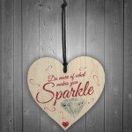 Do more Of What Makes YoU Sparkle Wooden Hanging Heart 