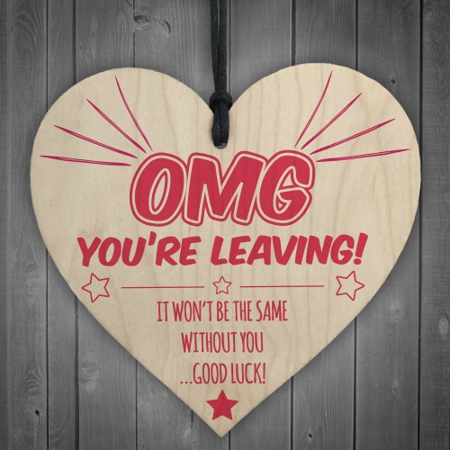 OMG You're Leaving! Wooden Hanging Heart Leaving Gift