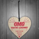 OMG You're Leaving! Wooden Hanging Heart Leaving Gift