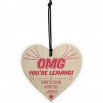 OMG You're Leaving! Wooden Hanging Heart Leaving Gift