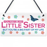 Little Sister Big Part Of My Life Hanging Sign Plaque