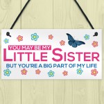 Little Sister Big Part Of My Life Hanging Sign Plaque