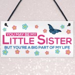 Little Sister Big Part Of My Life Hanging Sign Plaque