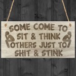 Some Come To Sit And Think Hanging Wooden Plaque