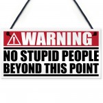 No Stupid People Past This Point Novelty Hanging Plaque