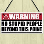 No Stupid People Past This Point Novelty Hanging Plaque