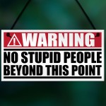 No Stupid People Past This Point Novelty Hanging Plaque