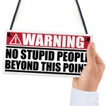 No Stupid People Past This Point Novelty Hanging Plaque