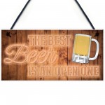 The Best Beer Is An Open One Novelty Hanging Plaque Bar Sign