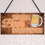 The Best Beer Is An Open One Novelty Hanging Plaque Bar Sign