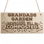 Grandads Garden Trespassers Composted Wooden Hanging Plaque