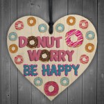 Donut Worry Be Happy Wooden Hanging Heart Funny Friendship Gift