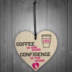 Coffee and Confidence Motivational Real Wood Shabby Chic Heart