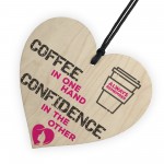 Coffee and Confidence Motivational Real Wood Shabby Chic Heart