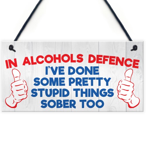 I've Done Stupid Things Sober Novelty Hanging Plaque Sign Gift