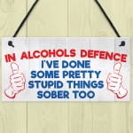 I've Done Stupid Things Sober Novelty Hanging Plaque Sign Gift