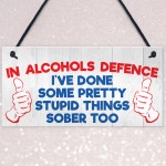 I've Done Stupid Things Sober Novelty Hanging Plaque Sign Gift