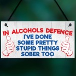 I've Done Stupid Things Sober Novelty Hanging Plaque Sign Gift