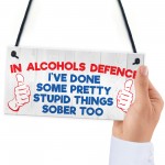 I've Done Stupid Things Sober Novelty Hanging Plaque Sign Gift