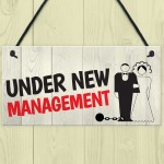 Under New Management Novelty Wedding Hanging Plaque Sign Gift 