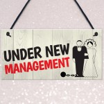 Under New Management Novelty Wedding Hanging Plaque Sign Gift 