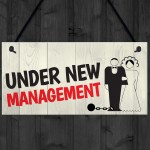 Under New Management Novelty Wedding Hanging Plaque Sign Gift 