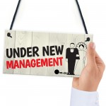 Under New Management Novelty Wedding Hanging Plaque Sign Gift 