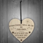 Everything Will Be Okay In The End Hanging Heart Wood Sign Gift