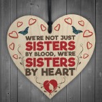 Not Sisters By Blood Sisters By Heart Hanging Plaque Heart Gift